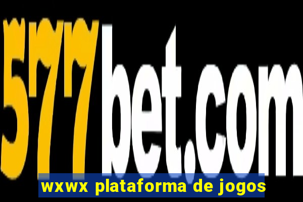 wxwx plataforma de jogos